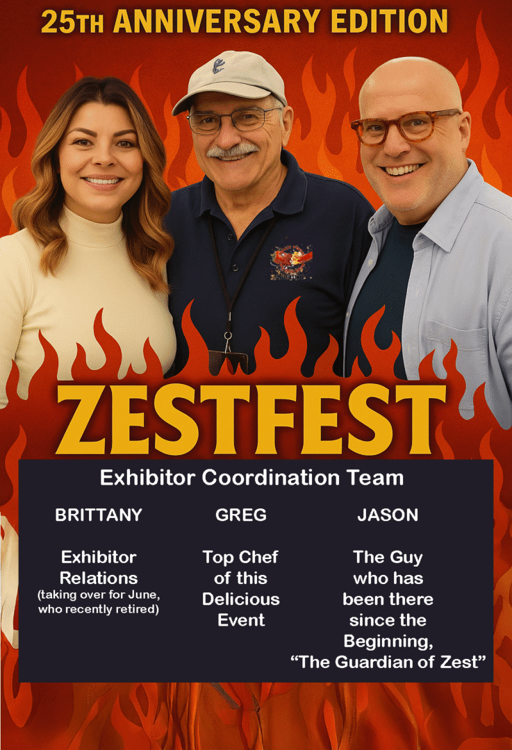 ZestFest 2026 Exhibitor Coordination Team The countdown is on for ZestFest 2026, returning to Fort Worth as America’s premier spicy food festival. After a sizzling 2025 event, this year promises to be even bolder, hotter, and more flavorful than ever before. It will be the 25th Anniversary of the Fiery Food Expo. Thousands of heat-seekers from across the globe will gather to experience a fiery celebration of taste—from small-batch hot sauces and gourmet salsas to fiery snacks and next-level BBQ rubs. Attendees can look forward to sampling the hottest new products, meeting the makers behind the heat, and testing their limits in iconic competitions.